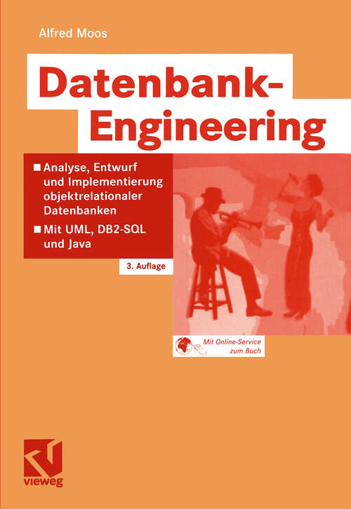 Book cover of Datenbank-Engineering: Analyse, Entwurf und Implementierung objektrelationaler Datenbanken — Mit UML, DB2-SQL und Java (3., überarb. und erw. Aufl. 2004)