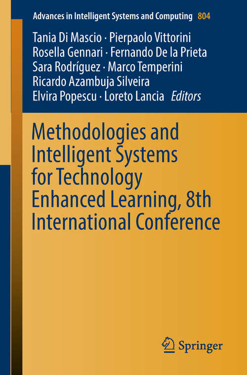 Book cover of Methodologies and Intelligent Systems for Technology Enhanced Learning, 8th International Conference (1st ed. 2019) (Advances in Intelligent Systems and Computing #804)