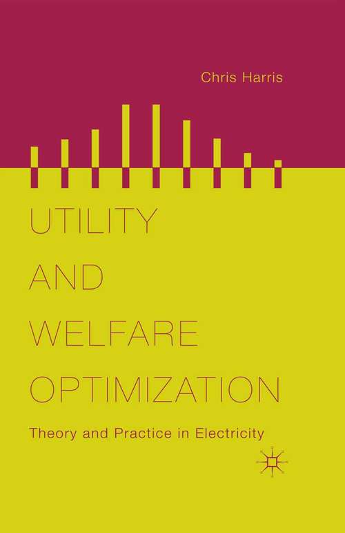 Book cover of Utility and Welfare Optimization: Theory and Practice in Electricity (1st ed. 2015)