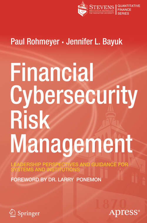 Book cover of Financial Cybersecurity Risk Management: Leadership Perspectives and Guidance for Systems and Institutions (1st ed.)