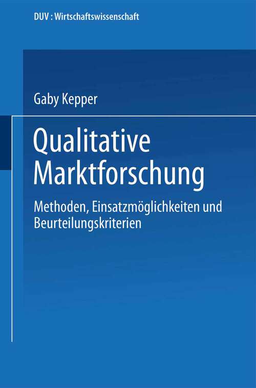 Book cover of Qualitative Marktforschung: Methoden, Einsatzmöglichkeiten und Beurteilungskriterien (1994) (DUV Wirtschaftswissenschaft)