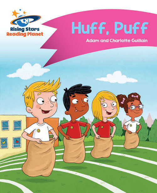 Book cover of Reading Planet - Huff, Puff - Pink B: Comet Street Kids (PDF) (Rising Stars Reading Planet (PDF))