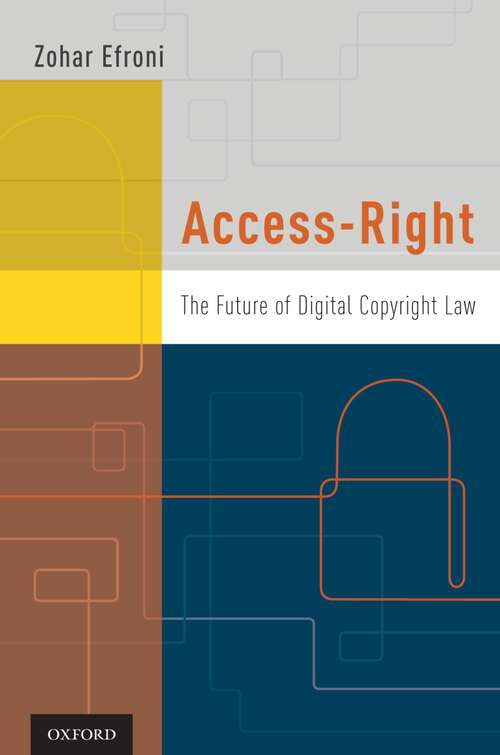 Book cover of Access-Right: The Future of Digital Copyright Law