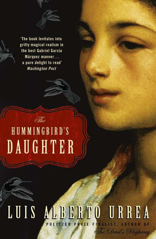 Book cover of The Hummingbird's Daughter: A Novel