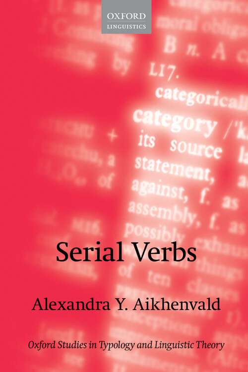 Book cover of Serial Verbs (Oxford Studies in Typology and Linguistic Theory)