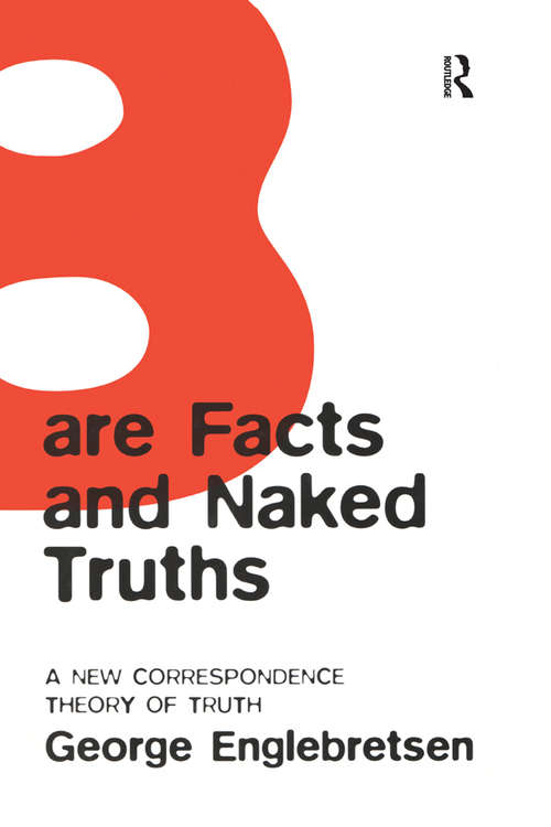 Book cover of Bare Facts and Naked Truths: A New Correspondence Theory of Truth