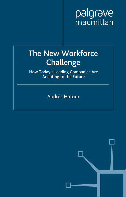 Book cover of The New Workforce Challenge: How Today's Leading Companies Are Adapting For the Future (2013)