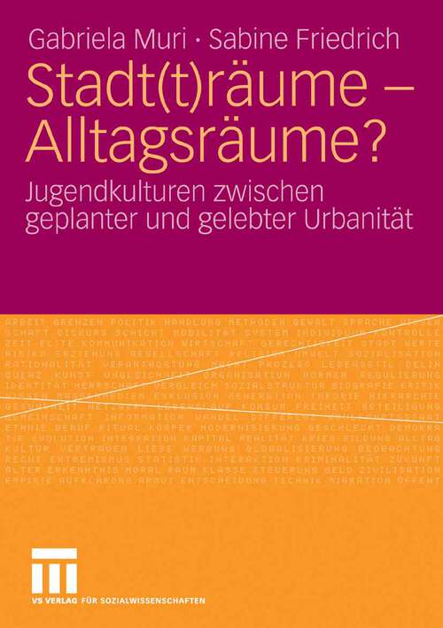 Book cover of Stadt(t)räume - Alltagsräume?: Jugendkulturen zwischen geplanter und gelebter Urbanität (2009)