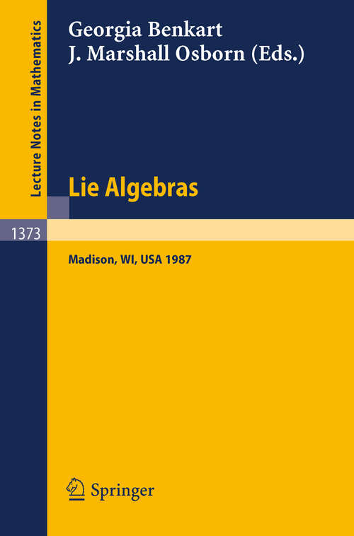 Book cover of Lie Algebras: Madison 1987. Proceedings of a Workshop held in Madison, Wisconsin, August 23-28, 1987 (1989) (Lecture Notes in Mathematics #1373)