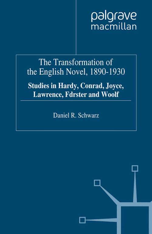 Book cover of The Transformation of the English Novel, 1890-1930: Studies in Hardy, Conrad, Joyce, Lawrence, Forster and Woolf (1995)