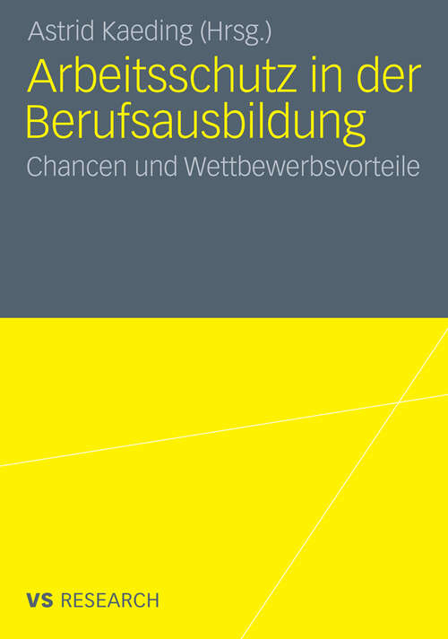Book cover of Arbeitsschutz in der Berufsausbildung: Chancen und Wettbewerbsvorteile (2011)