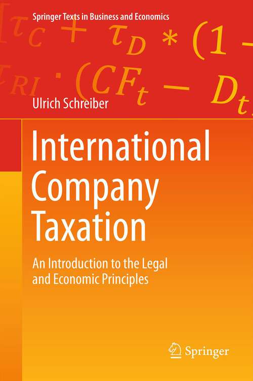 Book cover of International Company Taxation: An Introduction to the Legal and Economic Principles (2013) (Springer Texts in Business and Economics)