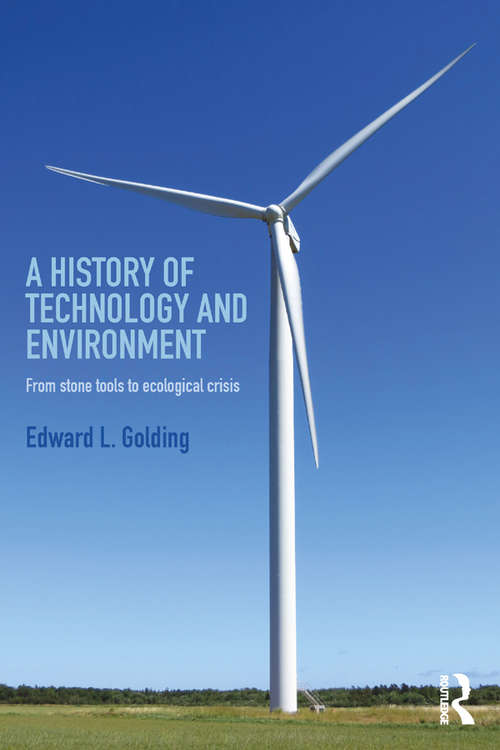 Book cover of A History of Technology and Environment: From stone tools to ecological crisis