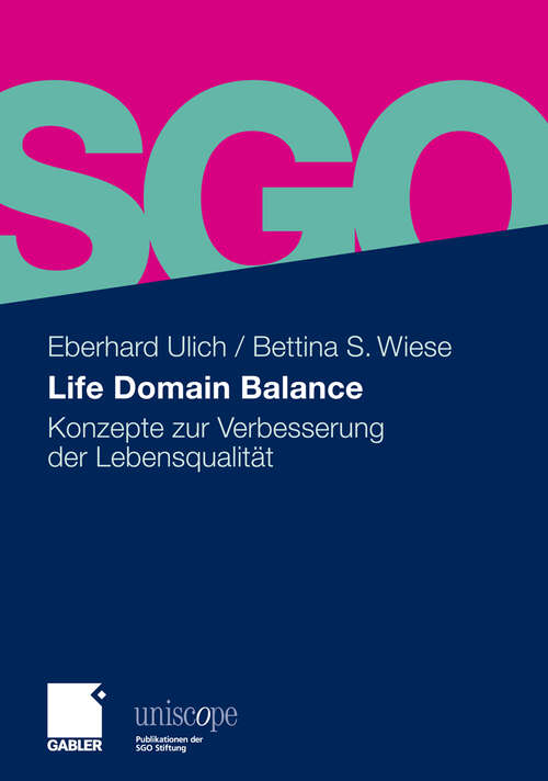 Book cover of Life Domain Balance: Konzepte zur Verbesserung der Lebensqualität (2011) (uniscope. Publikationen der SGO Stiftung)