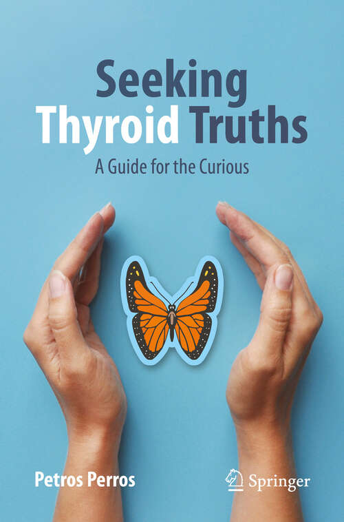 Book cover of Seeking Thyroid Truths: A Guide for the Curious (2024) (Copernicus Books)