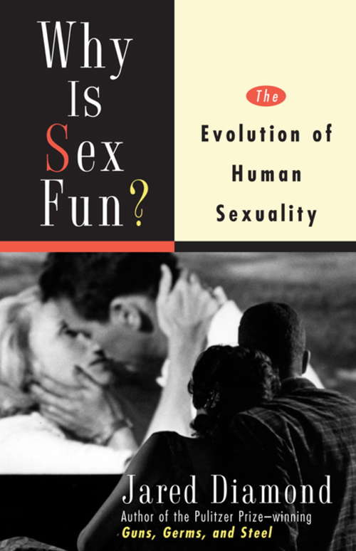 Book cover of Why Is Sex Fun?: The Evolution of Human Sexuality (Science Masters Ser.)