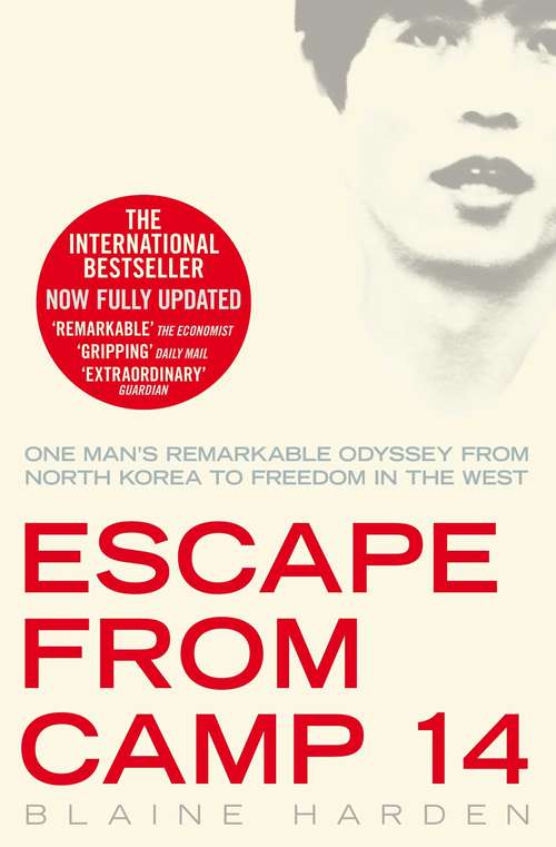 Book cover of Escape from Camp 14: One man's remarkable odyssey from North Korea to freedom in the West (Platinum Nonfiction Ser.)