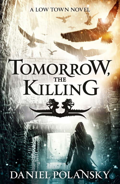 Book cover of Tomorrow, the Killing: Low Town 2 (Low Town #2)