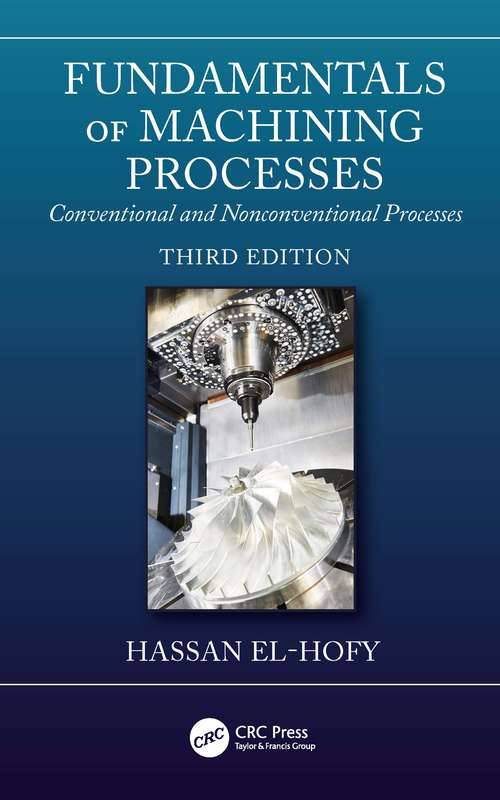 Book cover of Fundamentals of Machining Processes: Conventional and Nonconventional Processes, Third Edition (3)