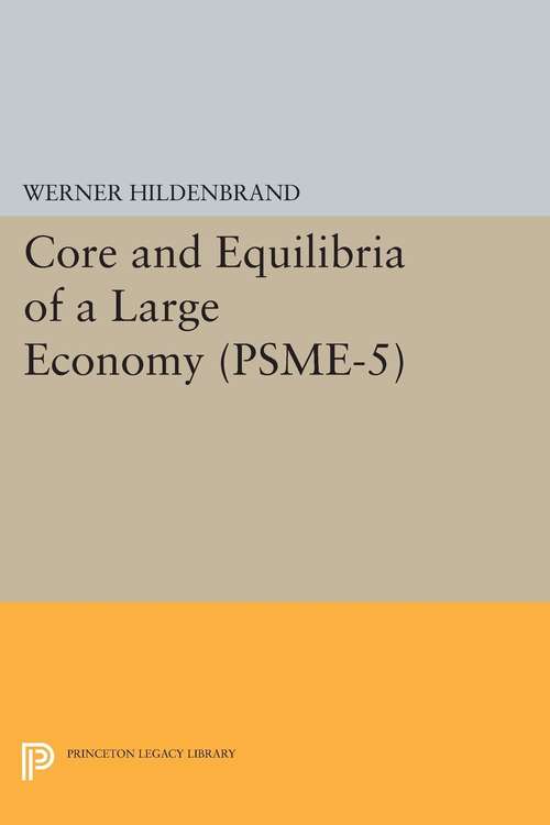 Book cover of Core and Equilibria of a Large Economy. (PSME-5) (PDF)