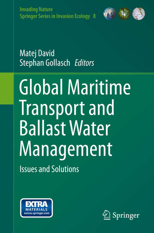Book cover of Global Maritime Transport and Ballast Water Management: Issues and Solutions (2015) (Invading Nature - Springer Series in Invasion Ecology #8)