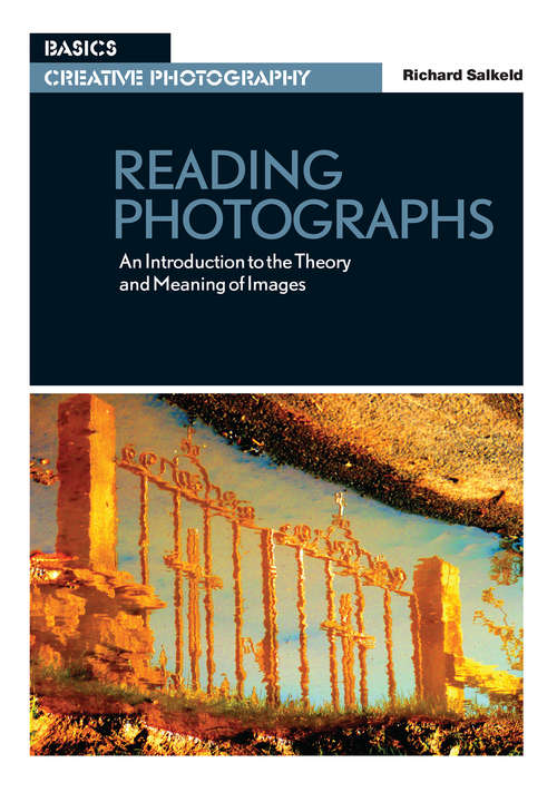 Book cover of Reading Photographs: An Introduction to the Theory and Meaning of Images (2) (Basics Creative Photography)