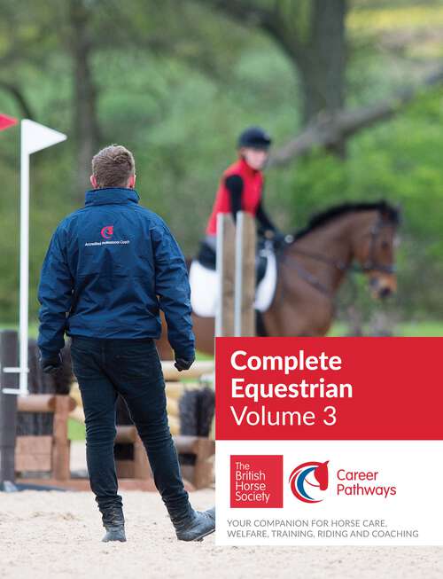 Book cover of BHS Complete Equestrian: Your Companion for Horse Care, Welfare, Training, Riding and Coaching (BHS Complete Equestrian)