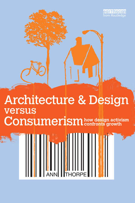 Book cover of Architecture & Design versus Consumerism: How Design Activism Confronts Growth