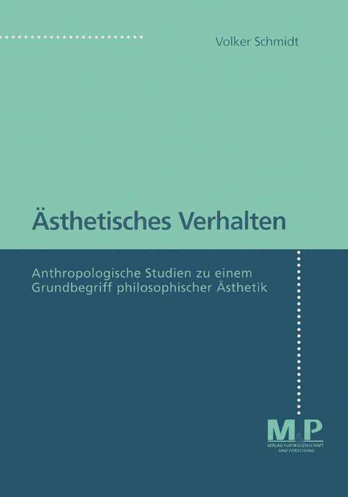 Book cover of Ästhetisches Verhalten: Anthropologische Studien zu einem Grundbegriff philosophischer  Ästhetik (1. Aufl. 1997)