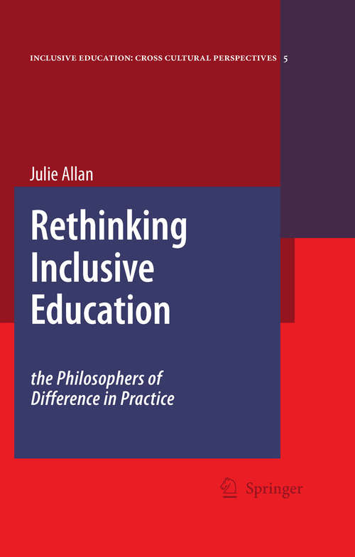 Book cover of Rethinking Inclusive Education: The Philosophers of Difference in Practice (2008) (Inclusive Education: Cross Cultural Perspectives #5)