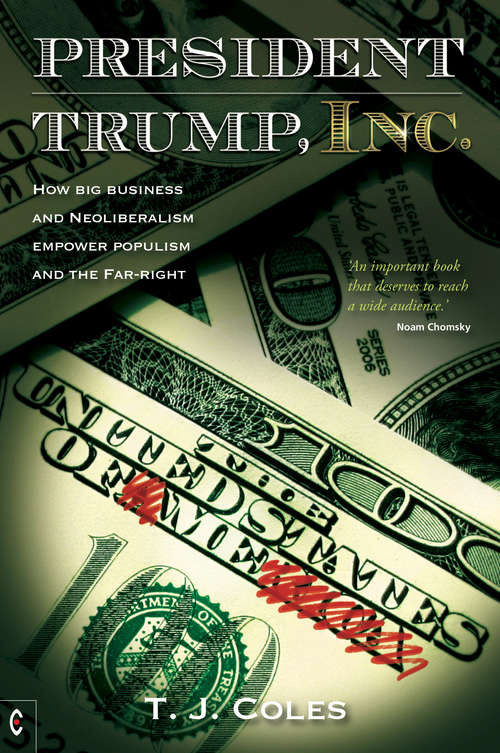 Book cover of President Trump, Inc.: How Big Business and Neoliberalism Empower Populism and the Far-right