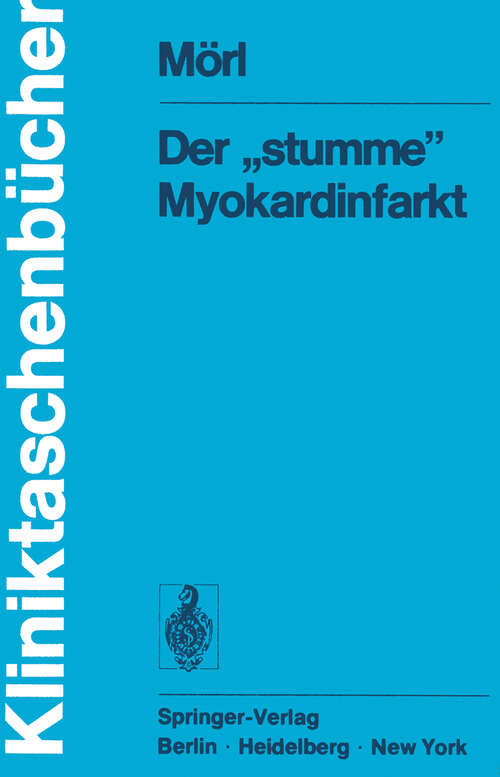 Book cover of Der „stumme“ Myokardinfarkt (1975) (Kliniktaschenbücher)