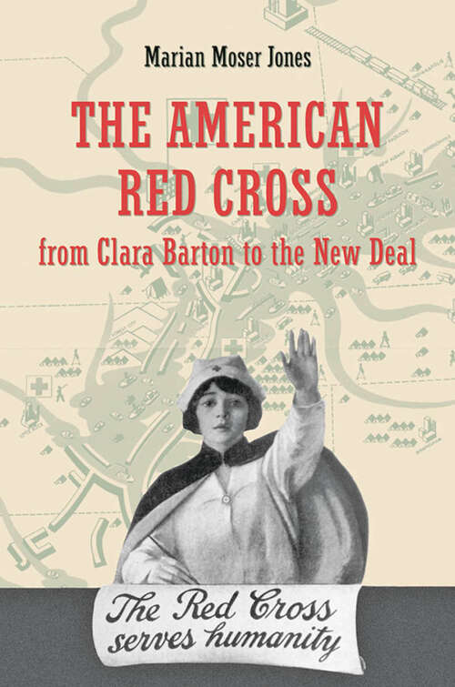 Book cover of The American Red Cross from Clara Barton to the New Deal