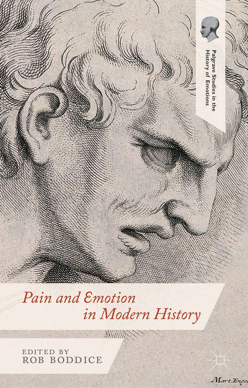 Book cover of Pain and Emotion in Modern History (2014) (Palgrave Studies in the History of Emotions)