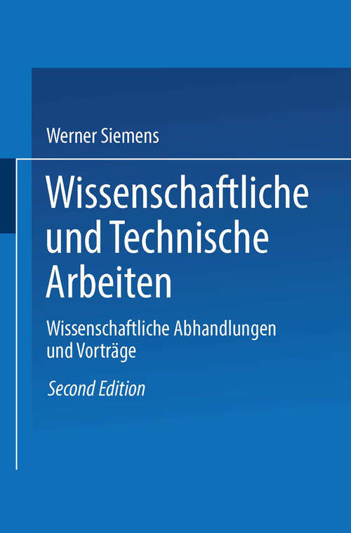 Book cover of Wissenschaftliche und Technische Arbeiten: Erster Band. Wissenschaftliche Abhandlungen und Vorträge (2. Aufl. 1889)