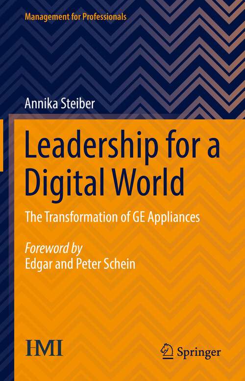 Book cover of Leadership for a Digital World: The Transformation of GE Appliances (1st ed. 2022) (Management for Professionals)