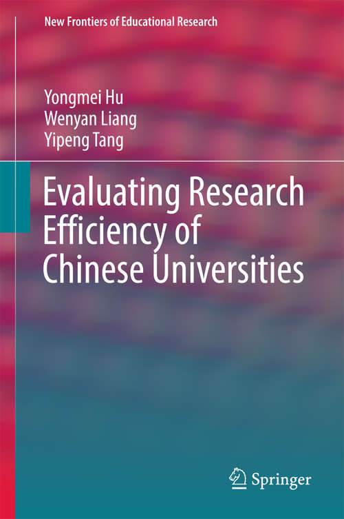 Book cover of Evaluating Research Efficiency of Chinese Universities (New Frontiers of Educational Research)