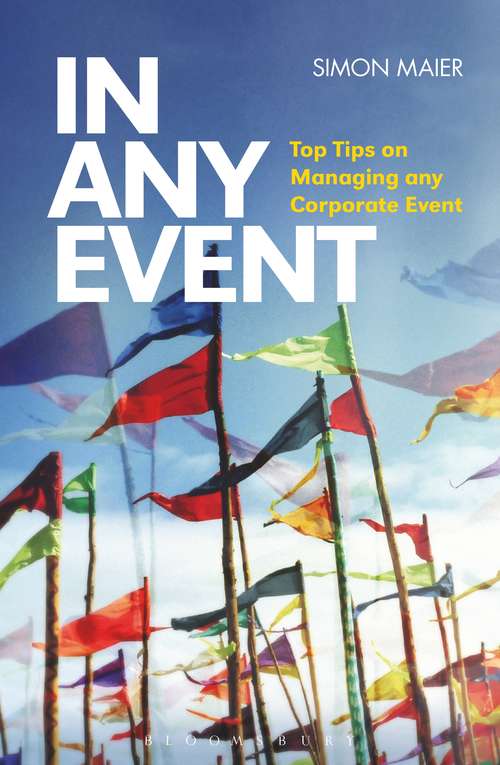 Book cover of In Any Event: Top Tips on Managing any Corporate Event