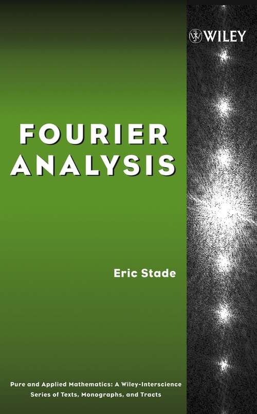 Book cover of Fourier Analysis (Pure and Applied Mathematics: A Wiley Series of Texts, Monographs and Tracts #109)