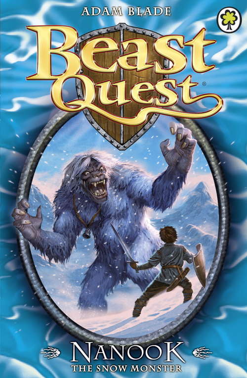 Book cover of Nanook the Snow Monster: Series 1 Book 5 (Beast Quest: Bk. 5)