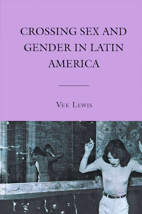 Book cover of Crossing Sex and Gender in Latin America (2010)