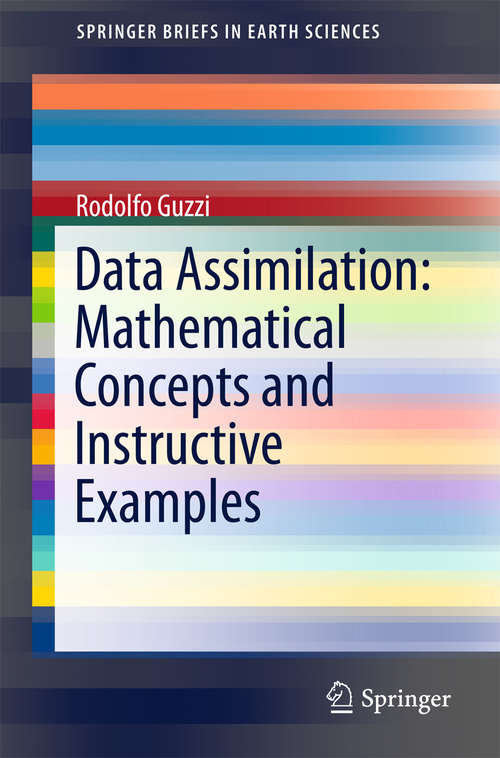 Book cover of Data Assimilation: Mathematical Concepts and Instructive Examples (1st ed. 2016) (SpringerBriefs in Earth Sciences)