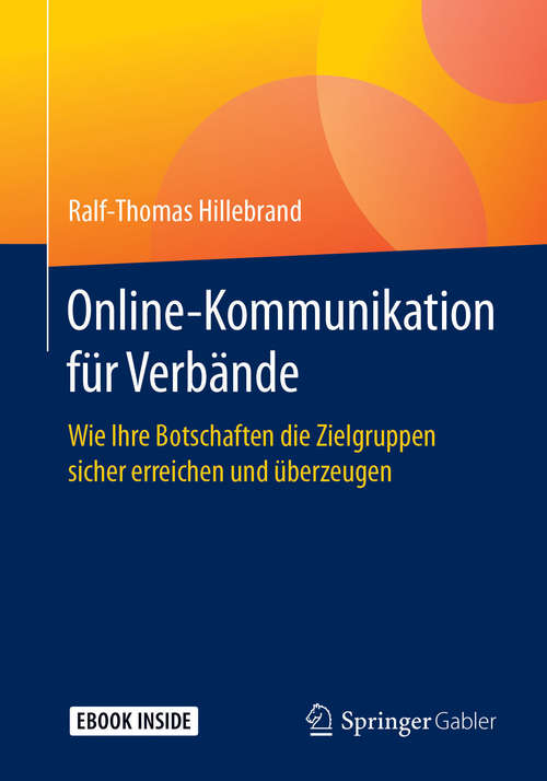 Book cover of Online-Kommunikation für Verbände: Wie Ihre Botschaften die Zielgruppen sicher erreichen und überzeugen