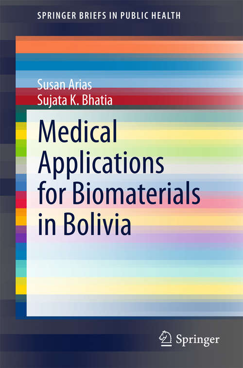 Book cover of Medical Applications for Biomaterials in Bolivia (2015) (SpringerBriefs in Public Health)