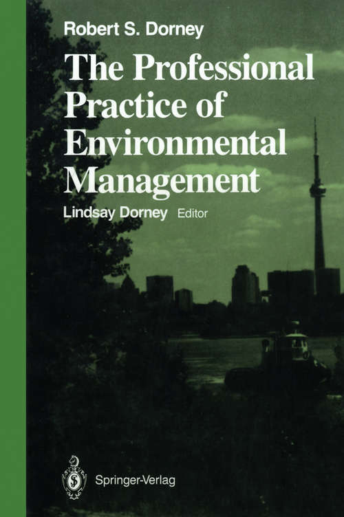 Book cover of The Professional Practice of Environmental Management (1989) (Springer Series on Environmental Management)