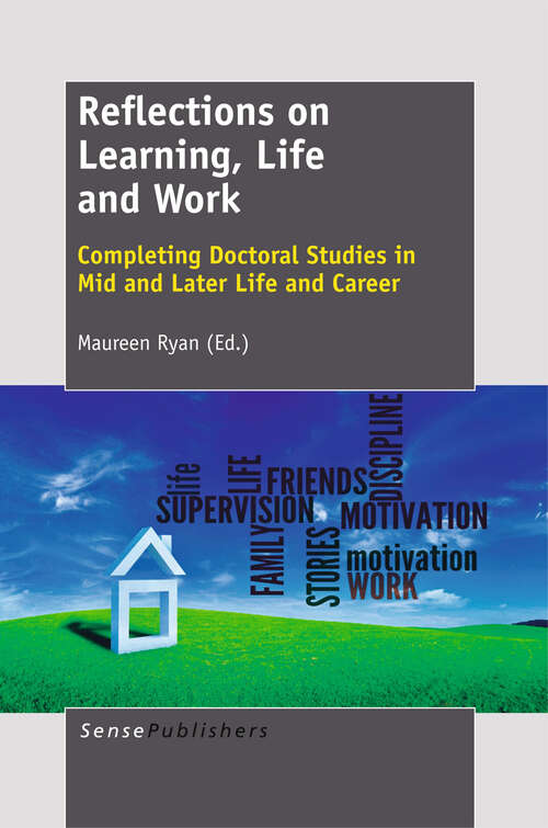 Book cover of Reflections on Learning, Life and Work: Completing Doctoral Studies in Mid and Later Life and Career (1st ed. 2012)