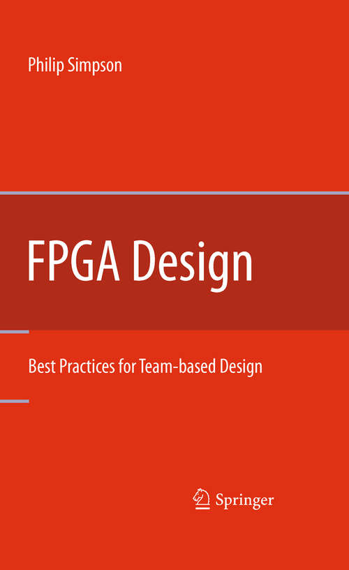 Book cover of FPGA Design: Best Practices for Team-based Design (2010)