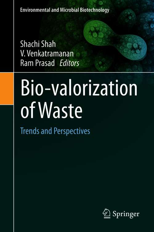 Book cover of Bio-valorization of Waste: Trends and Perspectives (1st ed. 2021) (Environmental and Microbial Biotechnology)