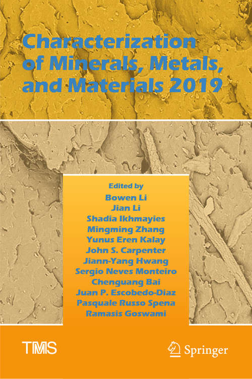 Book cover of Characterization of Minerals, Metals, and Materials 2019 (1st ed. 2019) (The Minerals, Metals & Materials Series)