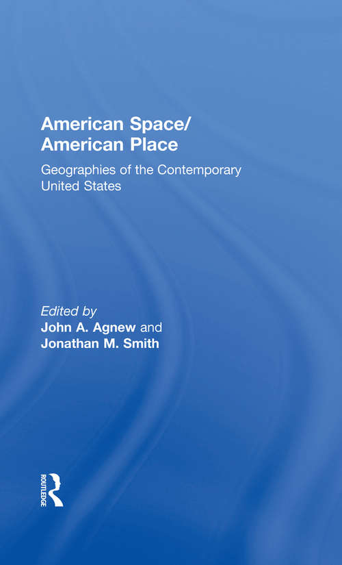 Book cover of American Space/American Place: Geographies of the Contemporary United States